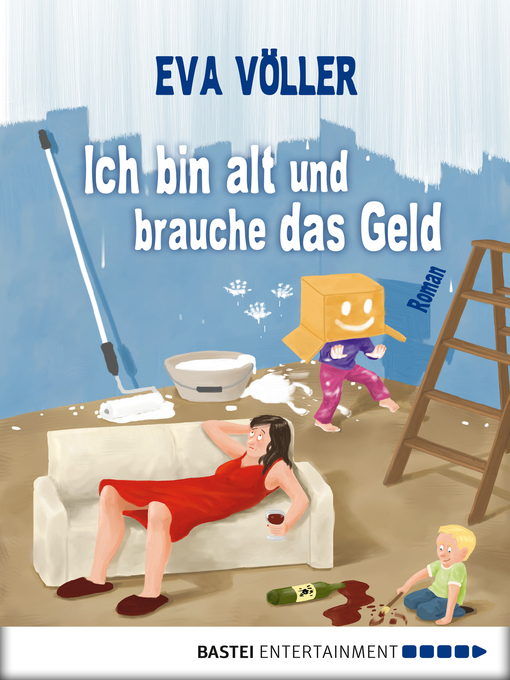 Title details for Ich bin alt und brauche das Geld by Eva Völler - Wait list